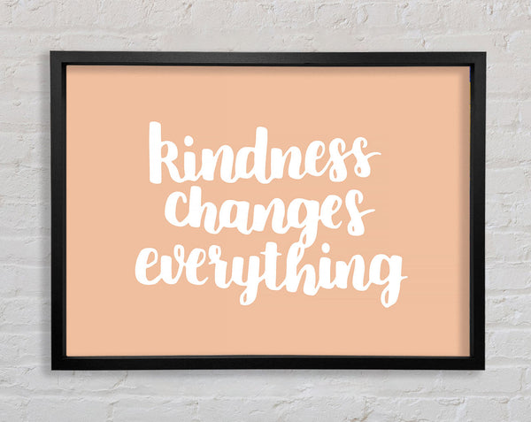 Kindness Changes Everything