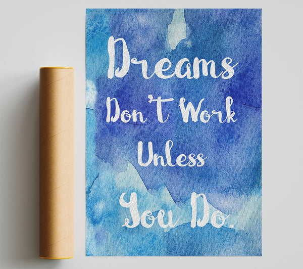 Dreams Don'T Work Unless