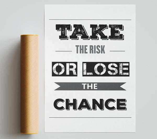 Take The Risk Or Lose