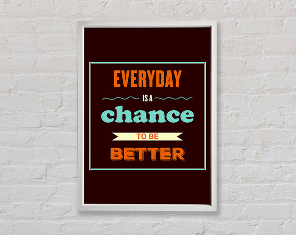 Everyday Is A Chance