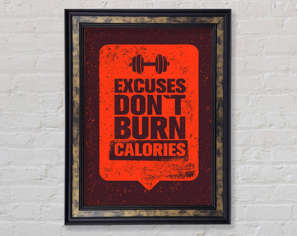 Excuses Don't Burn Calories