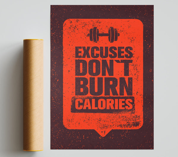 Excuses Don'T Burn Calories