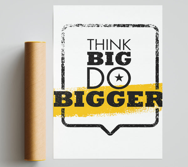 Think Big Do Bigger