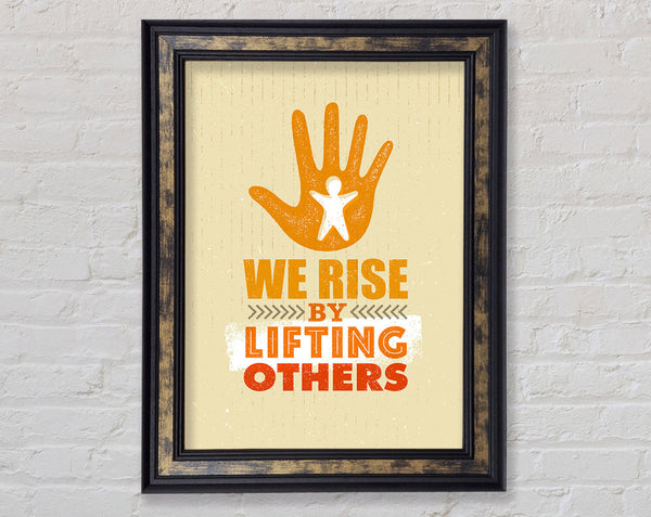 We Rise By Lifting Others