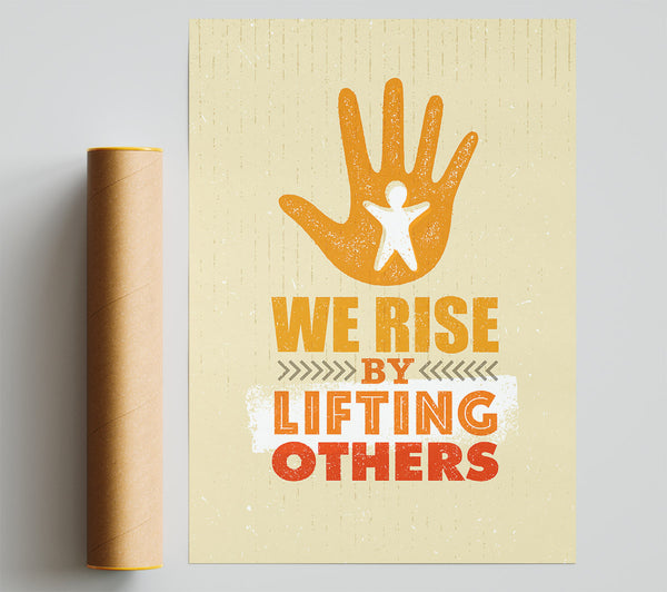 We Rise By Lifting Others