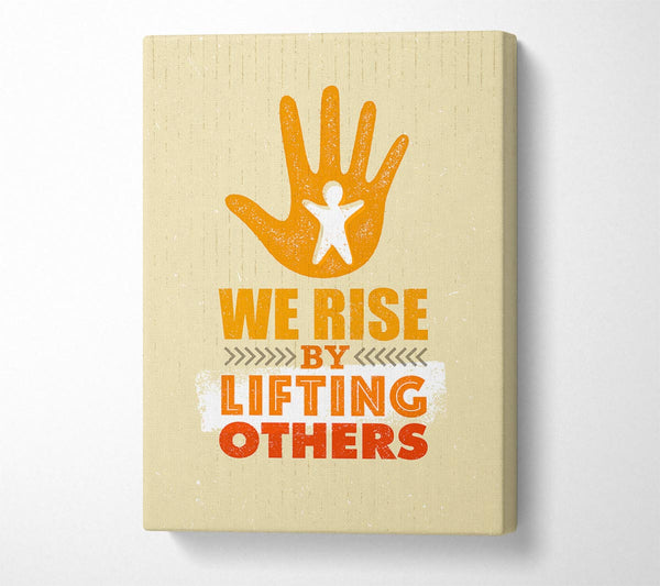 We Rise By Lifting Others