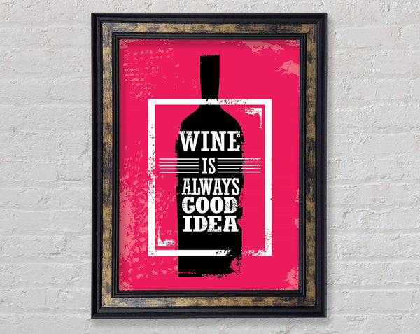 Wine Is Always Good Idea