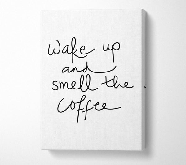 Wake Up And Smell The Coffee