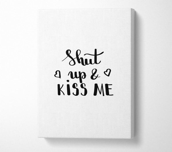 Shut Up And Kiss Me