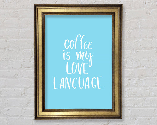 Coffee Is My Love Language