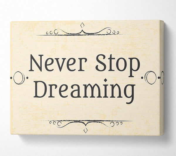 Never stop dreaming