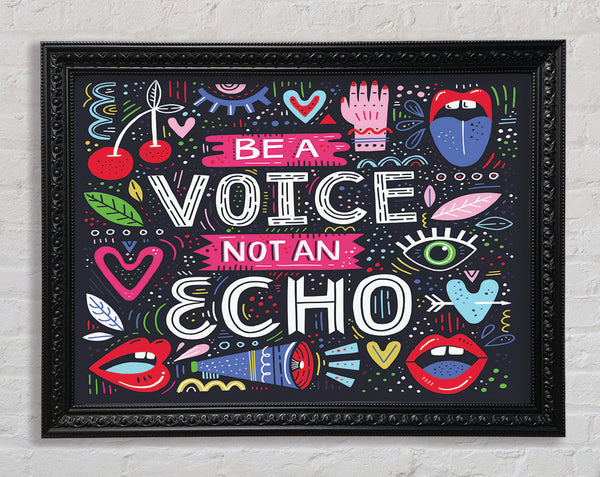 Be A Voice Not An Echo