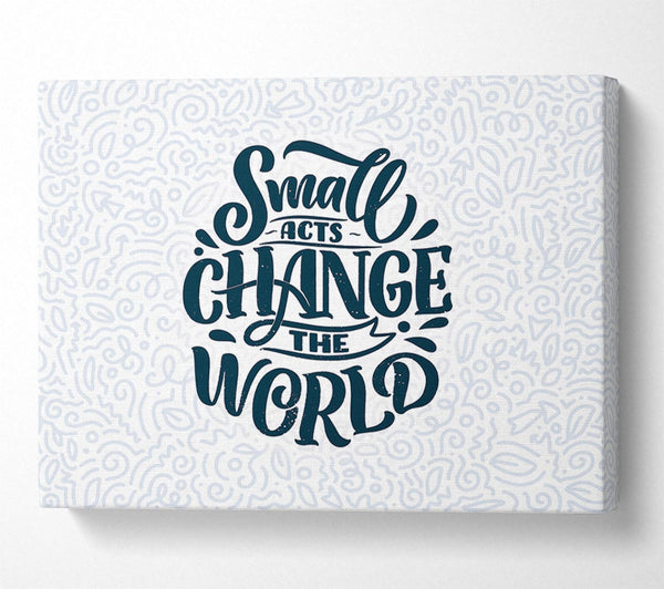 Small Acts Change The World