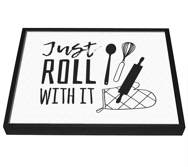 A picture of a Just Roll With It framed canvas print sold by Wallart-Direct.co.uk