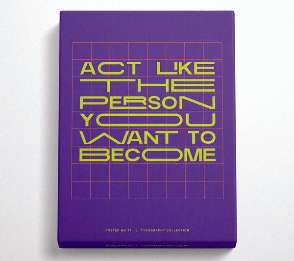 Act Like The Person You Want To Become