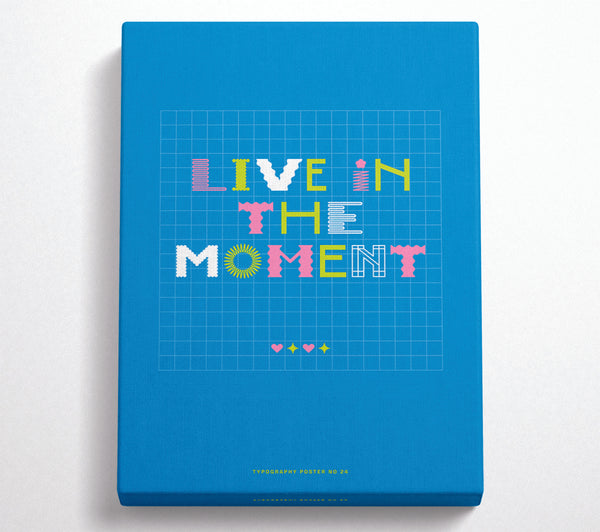 Live In The Moment