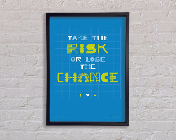 Take The Risk Or Lose The Chance