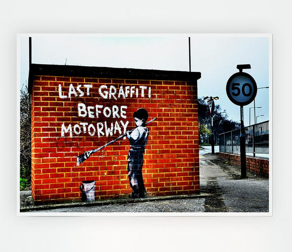 Last Graffiti Before Motorway Print Poster Wall Art