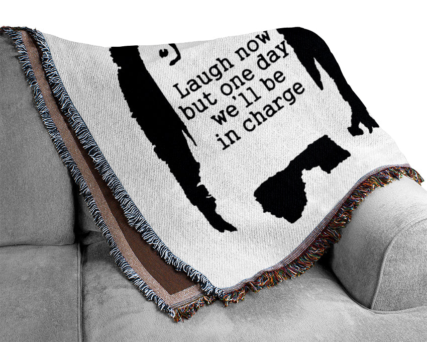 Laugh Now But One Day We ll Be In Charge White Woven Blanket