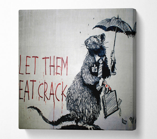 A Square Canvas Print Showing Let Them Eat Crack Square Wall Art