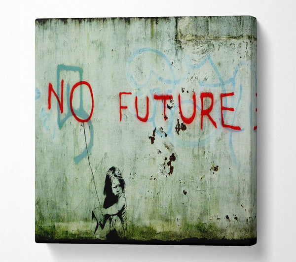 A Square Canvas Print Showing No Future Clean Square Wall Art