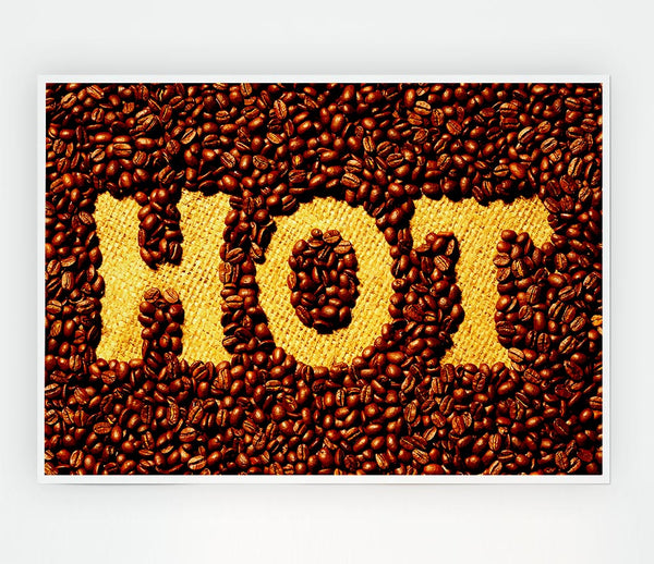 Hot Coffee Beans Print Poster Wall Art