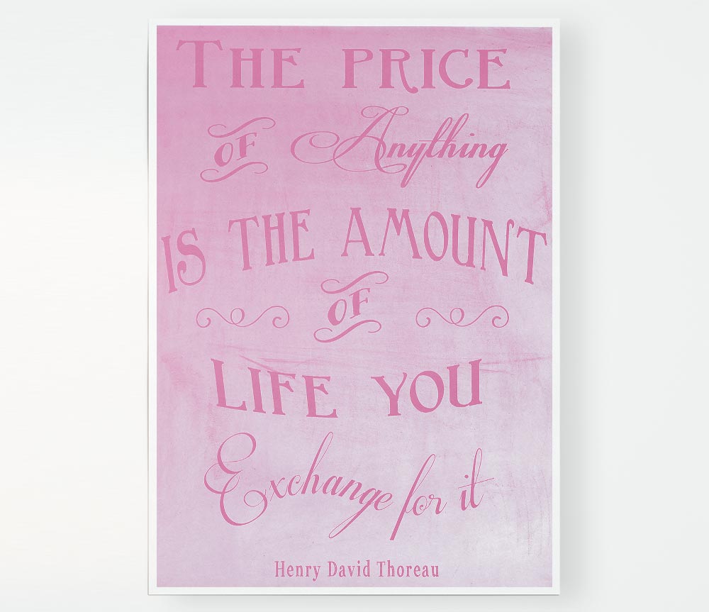 Famous Quote Henry David Thoreau The Price Of Anything Pink Print Poster Wall Art