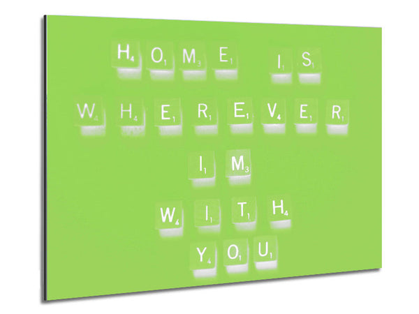 Love Quote Home Is Wherever Im With You Lime Green