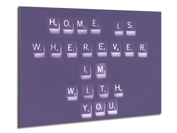 Love Quote Home Is Wherever Im With You Lilac