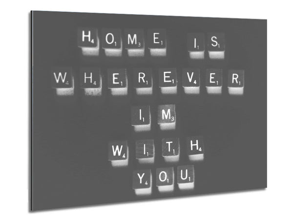 Love Quote Home Is Wherever Im With You Grey