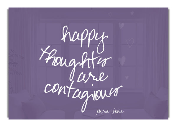 Happy Thoughts Are Contagious Lilac