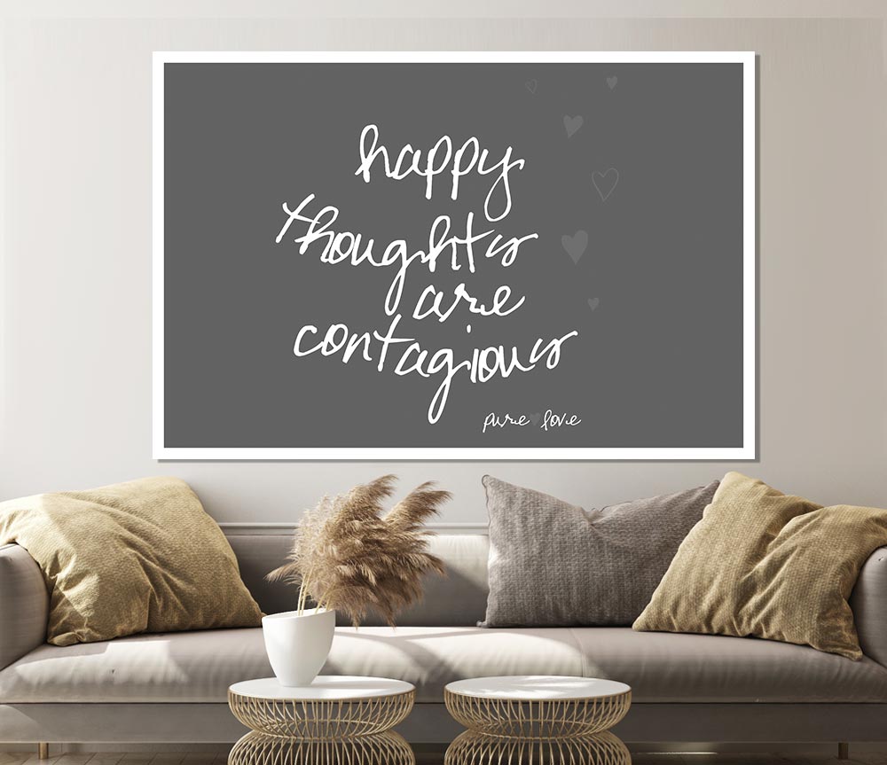 Happy Thoughts Are Contagious Grey Print Poster Wall Art