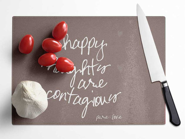 Happy Thoughts Are Contagious Beige Glass Chopping Board