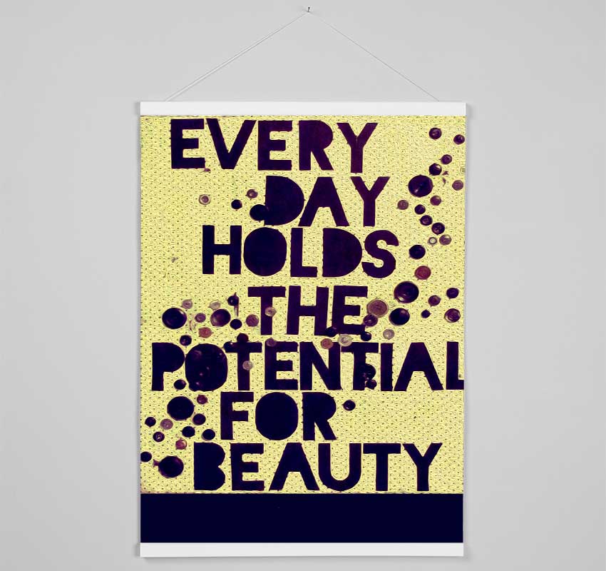 Motivational Quote Every Day Holds The Potential Hanging Poster - Wallart-Direct UK