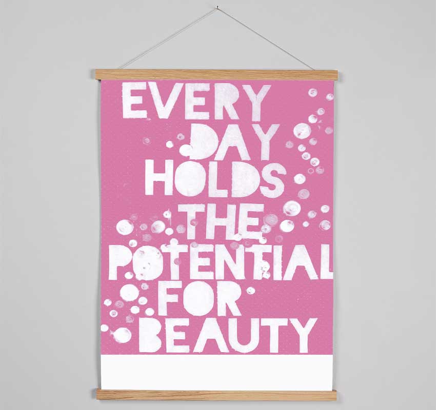 Motivational Quote Every Day Holds The Potential Pink Hanging Poster - Wallart-Direct UK