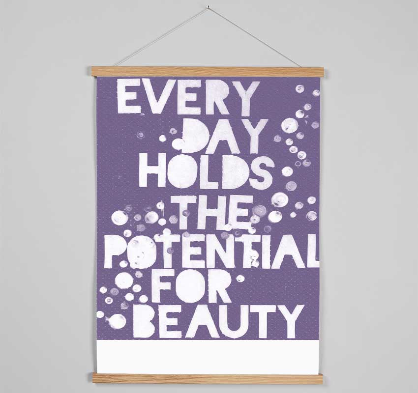 Motivational Quote Every Day Holds The Potential Lilac Hanging Poster - Wallart-Direct UK