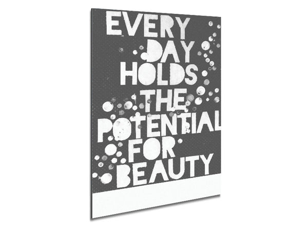 Motivational Quote Every Day Holds The Potential Grey