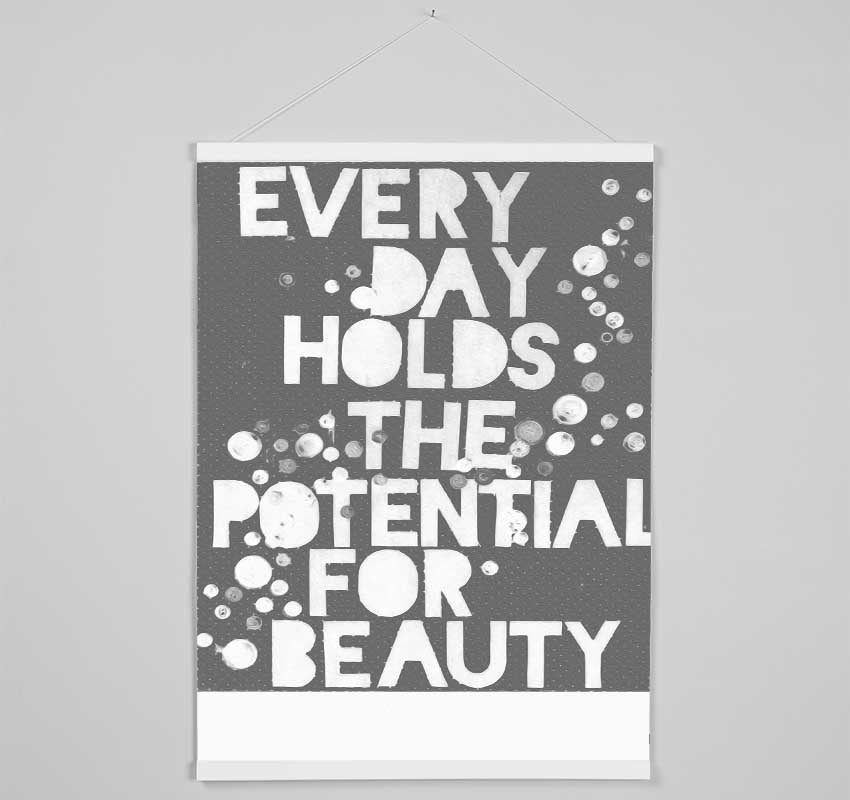 Motivational Quote Every Day Holds The Potential Grey Hanging Poster - Wallart-Direct UK