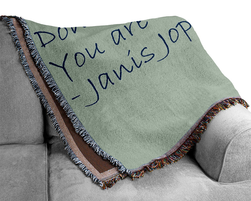 Famous Quote Janis Joplin Dont Compromise Yourself Woven Blanket