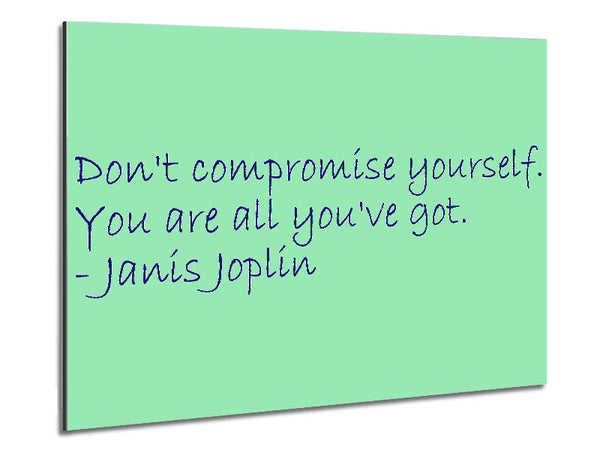 Famous Quote Janis Joplin Dont Compromise Yourself