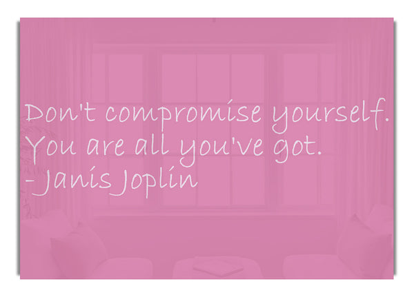 Janis Joplin Don'T Compromise Yourself Pink