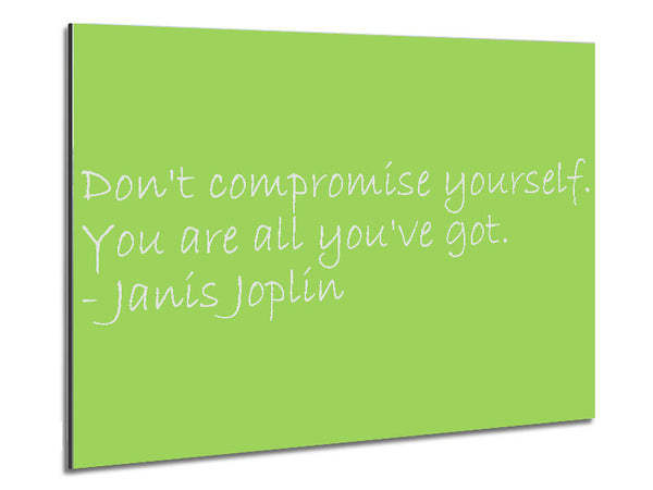 Famous Quote Janis Joplin Dont Compromise Yourself Lime Green