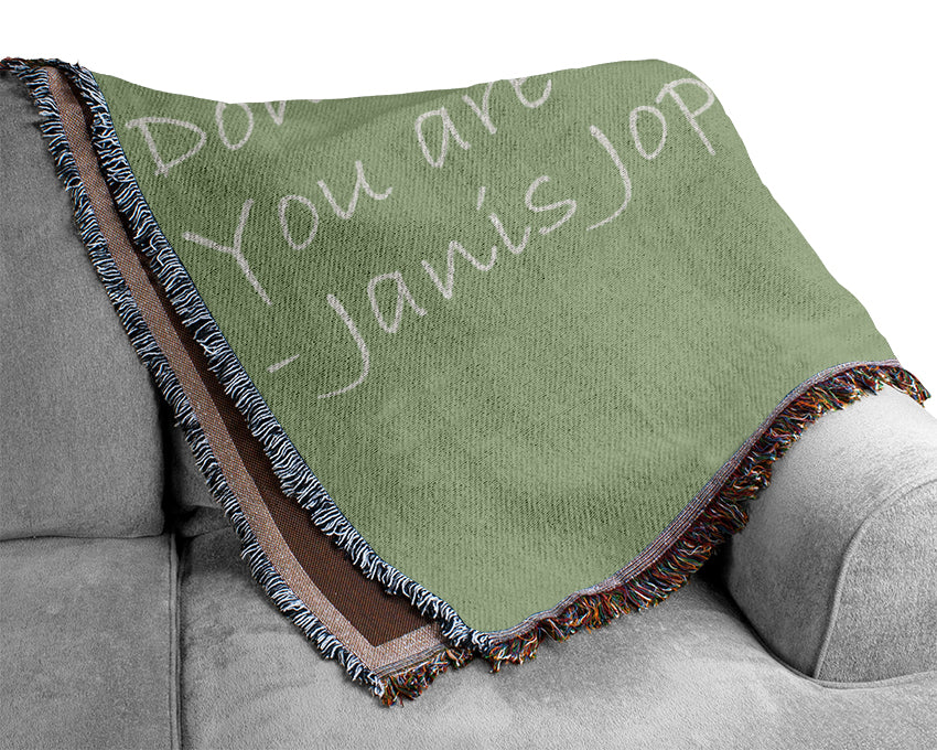 Famous Quote Janis Joplin Dont Compromise Yourself Lime Green Woven Blanket