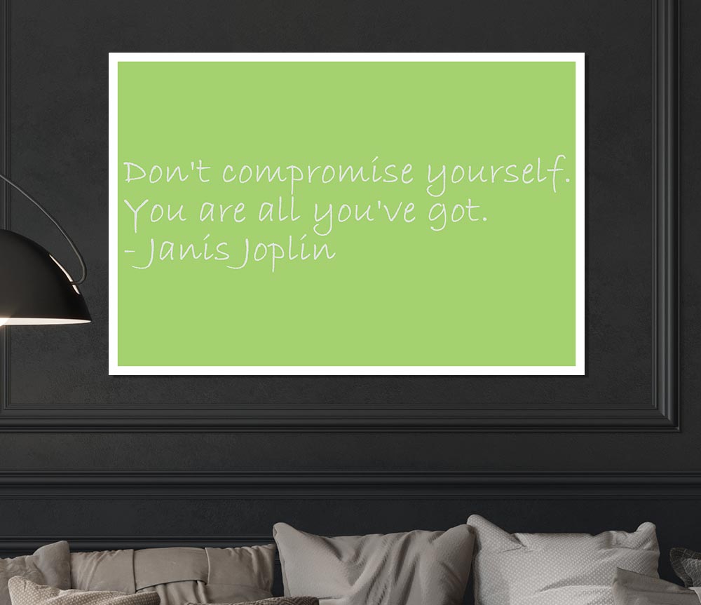 Famous Quote Janis Joplin Dont Compromise Yourself Lime Green Print Poster Wall Art