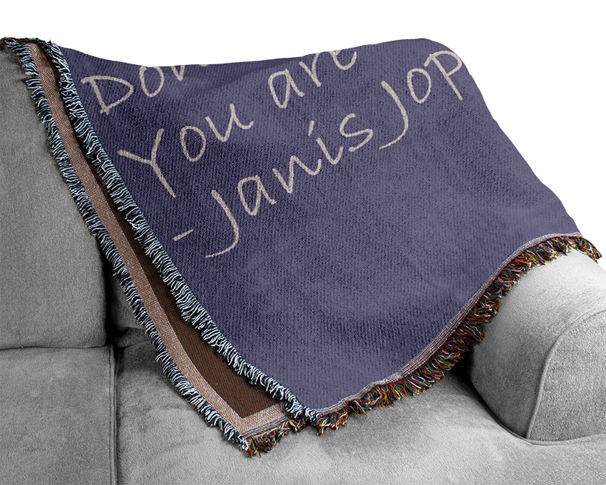 Famous Quote Janis Joplin Dont Compromise Yourself Lilac Woven Blanket