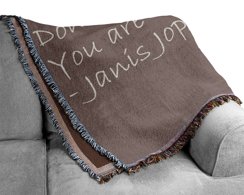 Famous Quote Janis Joplin Dont Compromise Yourself Beige Woven Blanket