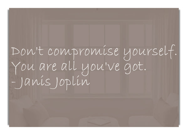 Janis Joplin Don'T Compromise Yourself Beige