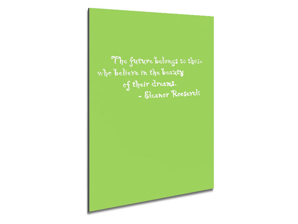 Famous Quote Eleanor Roosevelt The Future Belongs To Those Lime Green