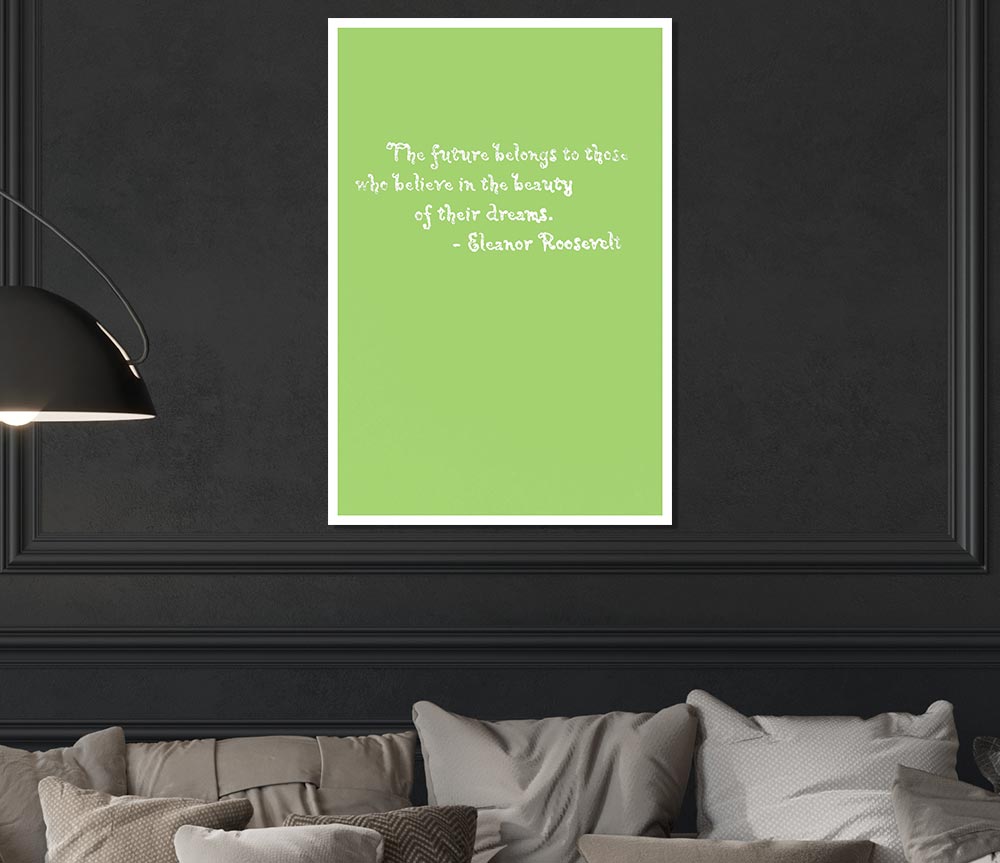 Famous Quote Eleanor Roosevelt The Future Belongs To Those Lime Green Print Poster Wall Art