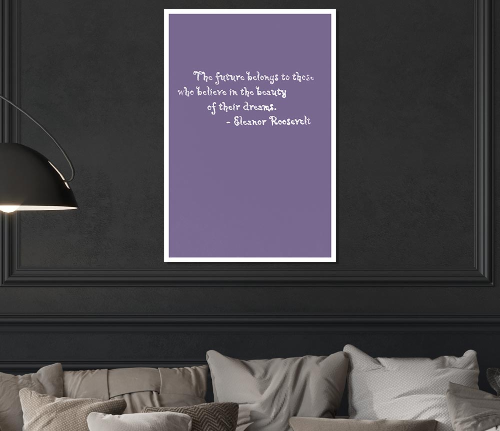 Famous Quote Eleanor Roosevelt The Future Belongs To Those Lilac Print Poster Wall Art